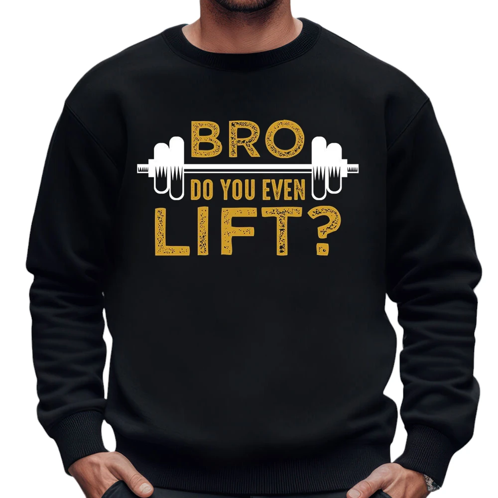 Bro Do You Even Lift Sweatshirt - Black Bro Do You Even Lift Sweatshirt - Black